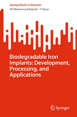 Abbildung von Rabeeh / Hanas | Biodegradable Iron Implants: Development, Processing, and Applications | 1. Auflage | 2025 | beck-shop.de