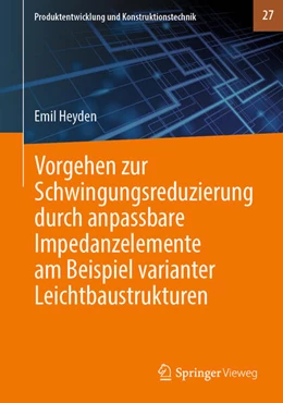 Abbildung von Heyden | Vorgehen zur Schwingungsreduzierung durch anpassbare Impedanzelemente am Beispiel varianter Leichtbaustrukturen | 1. Auflage | 2025 | beck-shop.de