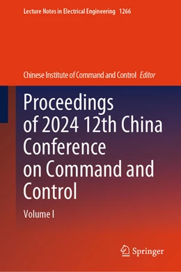 Abbildung von Chinese Institute of Command and Control | Proceedings of 2024 12th China Conference on Command and Control | 1. Auflage | 2025 | beck-shop.de