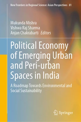 Abbildung von Mishra / Sharma | Political Economy of Emerging Urban and Peri-urban Spaces in India | 1. Auflage | 2025 | beck-shop.de