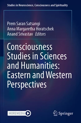 Abbildung von Satsangi / Horatschek | Consciousness Studies in Sciences and Humanities: Eastern and Western Perspectives | 1. Auflage | 2025 | 8 | beck-shop.de