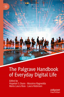 Abbildung von Dunn / Ragnedda | The Palgrave Handbook of Everyday Digital Life | 1. Auflage | 2025 | beck-shop.de