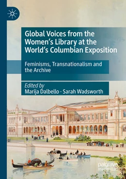 Abbildung von Dalbello / Wadsworth | Global Voices from the Women’s Library at the World’s Columbian Exposition | 1. Auflage | 2025 | beck-shop.de