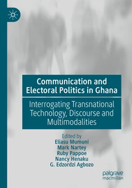 Abbildung von Mumuni / Nartey | Communication and Electoral Politics in Ghana | 1. Auflage | 2025 | beck-shop.de