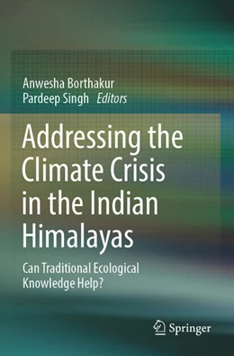 Abbildung von Borthakur / Singh | Addressing the Climate Crisis in the Indian Himalayas | 1. Auflage | 2025 | beck-shop.de