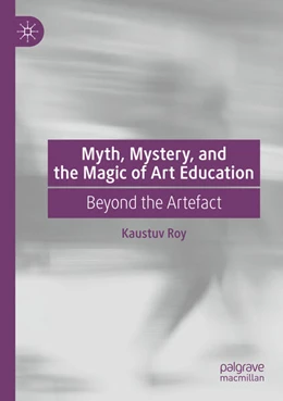 Abbildung von Roy | Myth, Mystery, and the Magic of Art Education | 1. Auflage | 2025 | beck-shop.de