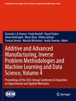 Abbildung von Kramer / Retzlaff | Additive and Advanced Manufacturing, Inverse Problem Methodologies and Machine Learning and Data Science, Volume 4 | 1. Auflage | 2025 | beck-shop.de