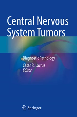 Abbildung von Lacruz | Central Nervous System Tumors | 1. Auflage | 2025 | beck-shop.de