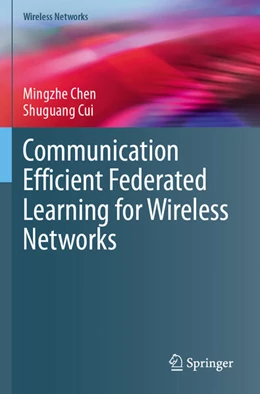 Abbildung von Chen / Cui | Communication Efficient Federated Learning for Wireless Networks | 1. Auflage | 2025 | beck-shop.de