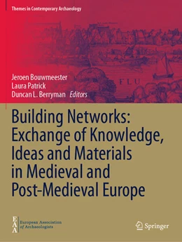 Abbildung von Bouwmeester / Patrick | Building Networks: Exchange of Knowledge, Ideas and Materials in Medieval and Post-Medieval Europe | 1. Auflage | 2025 | beck-shop.de