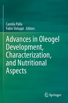 Abbildung von Palla / Valoppi | Advances in Oleogel Development, Characterization, and Nutritional Aspects | 1. Auflage | 2025 | beck-shop.de