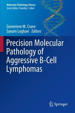 Abbildung von Crane / Loghavi | Precision Molecular Pathology of Aggressive B-Cell Lymphomas | 1. Auflage | 2025 | beck-shop.de