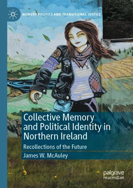 Abbildung von McAuley | Collective Memory and Political Identity in Northern Ireland | 1. Auflage | 2025 | beck-shop.de