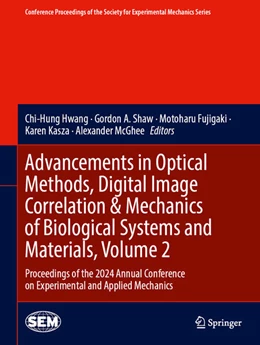 Abbildung von Hwang / Shaw | Advancements in Optical Methods, Digital Image Correlation & Mechanics of Biological Systems and Materials, Volume 2 | 1. Auflage | 2025 | beck-shop.de