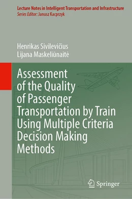 Abbildung von Sivilevicius / Maskeliunaite | Assessment of the Quality of Passenger Transportation by Train Using Multiple Criteria Decision Making Methods | 1. Auflage | 2025 | beck-shop.de