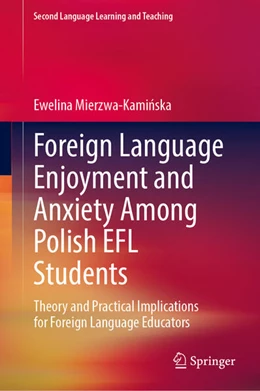 Abbildung von Mierzwa-Kaminska | Foreign Language Enjoyment and Anxiety Among Polish EFL Students | 1. Auflage | 2025 | beck-shop.de