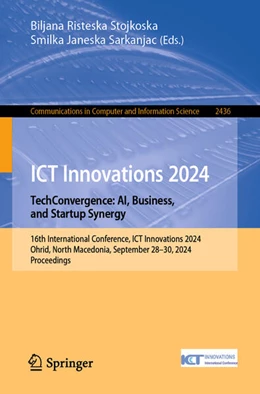 Abbildung von Risteska Stojkoska / Janeska Sarkanjac | ICT Innovations 2024. TechConvergence: AI, Business, and Startup Synergy | 1. Auflage | 2025 | beck-shop.de