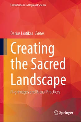 Abbildung von Liutikas | Creating the Sacred Landscape | 1. Auflage | 2025 | beck-shop.de