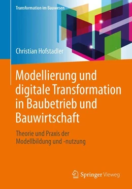 Abbildung von Hofstadler | Modellierung und digitale Transformation in Baubetrieb und Bauwirtschaft  | 1. Auflage | 2025 | beck-shop.de