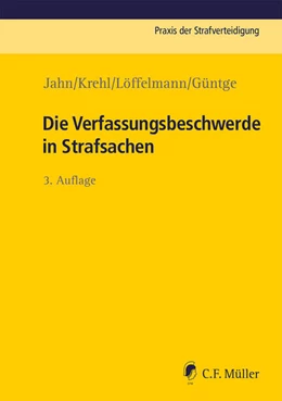 Abbildung von Jahn / Krehl | Die Verfassungsbeschwerde in Strafsachen | 3. Auflage | 2025 | beck-shop.de