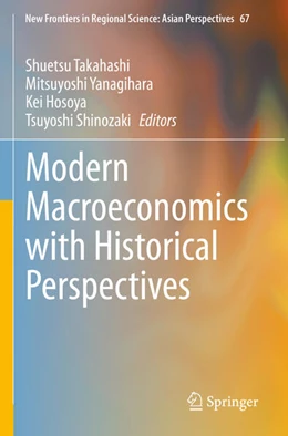 Abbildung von Takahashi / Yanagihara | Modern Macroeconomics with Historical Perspectives | 1. Auflage | 2024 | 67 | beck-shop.de