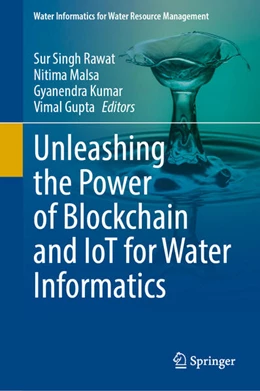 Abbildung von Rawat / Malsa | Unleashing the Power of Blockchain and IoT for Water Informatics | 1. Auflage | 2025 | beck-shop.de