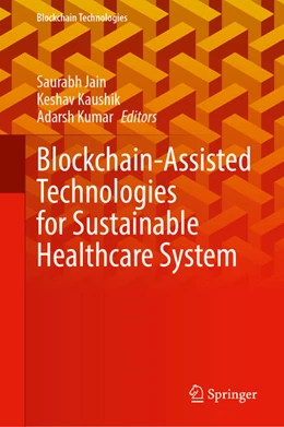 Abbildung von Jain / Kaushik | Blockchain-Assisted Technologies for Sustainable Healthcare System | 1. Auflage | 2025 | beck-shop.de