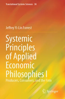 Abbildung von Forrest | Systemic Principles of Applied Economic Philosophies I | 1. Auflage | 2025 | 38 | beck-shop.de