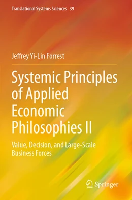 Abbildung von Forrest | Systemic Principles of Applied Economic Philosophies II | 1. Auflage | 2025 | 39 | beck-shop.de