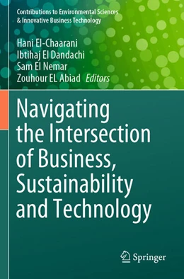 Abbildung von El-Chaarani / El Dandachi | Navigating the Intersection of Business, Sustainability and Technology | 1. Auflage | 2025 | beck-shop.de
