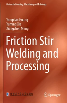 Abbildung von Huang / Xie | Friction Stir Welding and Processing | 1. Auflage | 2025 | beck-shop.de