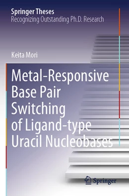 Abbildung von Mori | Metal-Responsive Base Pair Switching of Ligand-type Uracil Nucleobases | 1. Auflage | 2025 | beck-shop.de