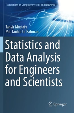 Abbildung von Mustafy / Rahman | Statistics and Data Analysis for Engineers and Scientists | 1. Auflage | 2025 | beck-shop.de