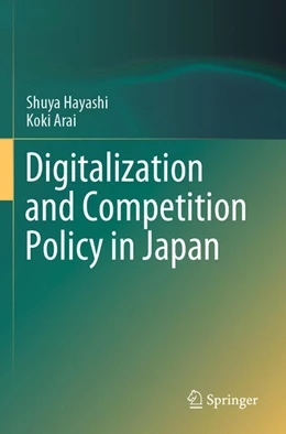 Abbildung von Hayashi / Arai | Digitalization and Competition Policy in Japan | 1. Auflage | 2025 | beck-shop.de