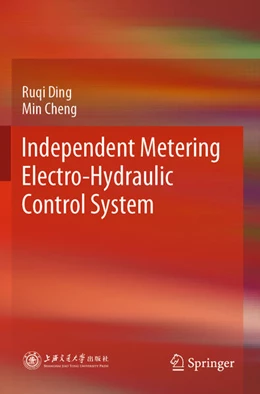 Abbildung von Ding / Cheng | Independent Metering Electro-Hydraulic Control System | 1. Auflage | 2025 | beck-shop.de