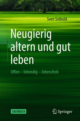 Abbildung von Seibold | Neugierig altern und gut leben | 1. Auflage | 2025 | beck-shop.de