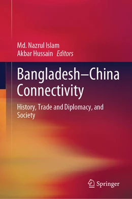 Abbildung von Islam / Hussain | Bangladesh-China Connectivity | 1. Auflage | 2025 | beck-shop.de
