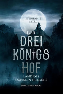 Abbildung von Moll | Der Dreikönigshof - Land des dunklen Friedens | 1. Auflage | 2025 | beck-shop.de