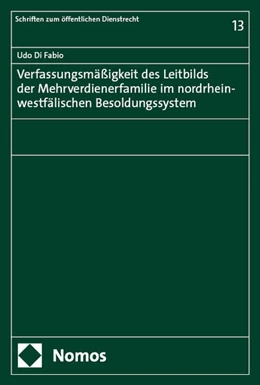 Abbildung von Di Fabio | Verfassungsmäßigkeit des Leitbilds der Mehrverdienerfamilie im nordrhein-westfälischen Besoldungssystem | 1. Auflage | 2025 | 13 | beck-shop.de