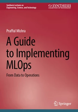 Abbildung von Mishra | A Guide to Implementing MLOps | 1. Auflage | 2025 | beck-shop.de