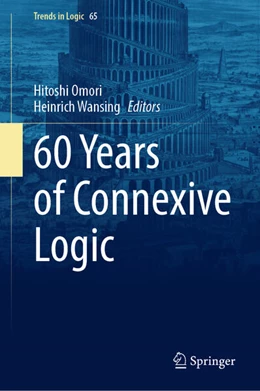 Abbildung von Omori / Wansing | 60 Years of Connexive Logic | 1. Auflage | 2025 | beck-shop.de