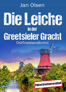 Abbildung von Olsen | Die Leiche in der Greetsieler Gracht. Ostfrieslandkrimi | 1. Auflage | 2025 | beck-shop.de