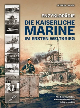 Abbildung von Judge | Enzyklopädie: Die Kaiserliche Marine im Ersten Weltkrieg | 1. Auflage | 2025 | beck-shop.de