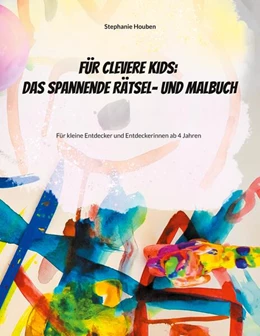 Abbildung von Houben | Für clevere Kids: Das kunterbunte Rätsel- und Malbuch | 1. Auflage | 2025 | beck-shop.de