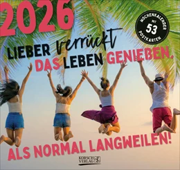 Abbildung von Korsch | Lieber verrückt das Leben genießen 2026 | 1. Auflage | 2025 | beck-shop.de