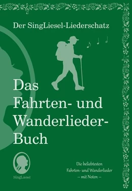 Abbildung von SingLiesel | Die schönsten Fahrten- und Wanderlieder. Das Liederbuch für Senioren im Großdruck. Mit Noten | 1. Auflage | 2025 | beck-shop.de