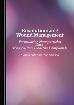 Abbildung von Bala / Sharma | Revolutionizing Wound Management | 1. Auflage | 2025 | beck-shop.de