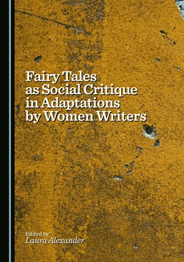 Abbildung von Alexander | Fairy Tales as Social Critique in Adaptations by Women Writers | 1. Auflage | 2025 | beck-shop.de