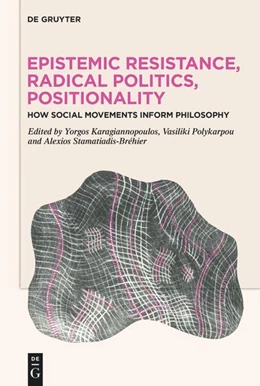 Abbildung von Karagiannopoulos / Polykarpou | Epistemic Resistance, Radical Politics, Positionality | 1. Auflage | 2025 | beck-shop.de