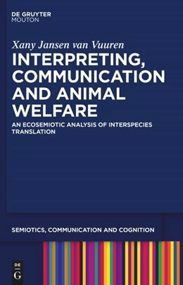 Abbildung von Jansen van Vuuren | Interpreting, Communication and Animal Welfare | 1. Auflage | 2025 | 38 | beck-shop.de